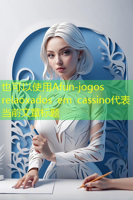 jogos relaoxados em cassino