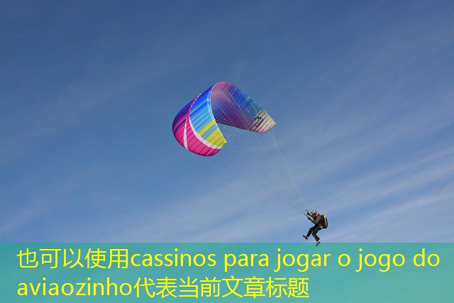 cassinos para jogar o jogo do aviaozinho