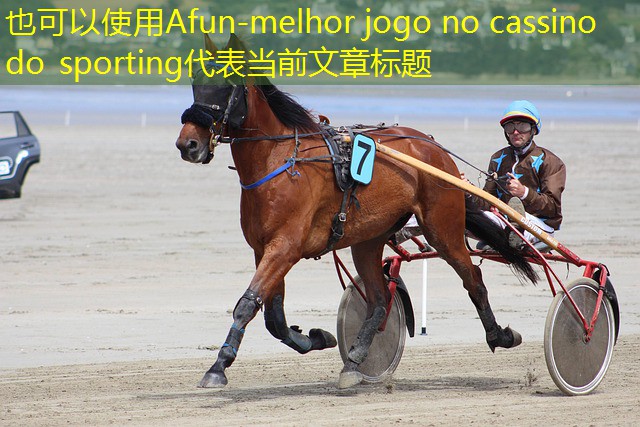 melhor jogo no cassino do sporting