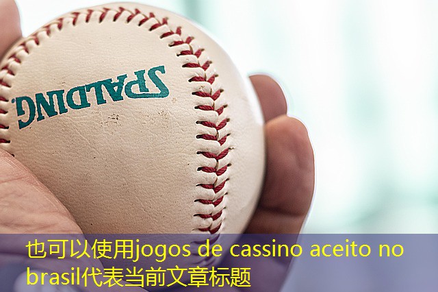 jogos de cassino aceito no brasil